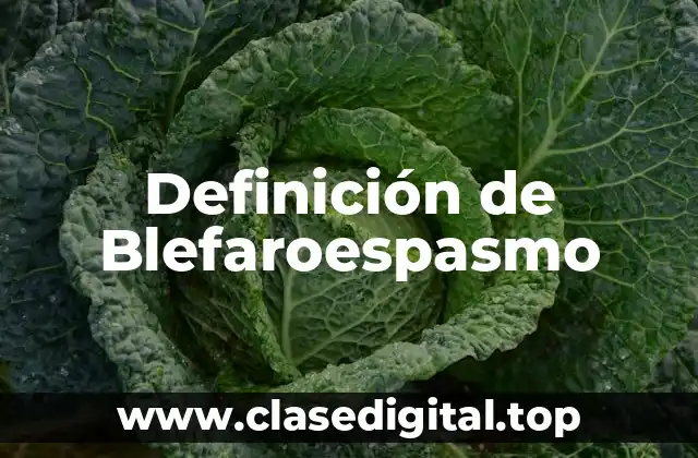 Definición de Blefaroespasmo