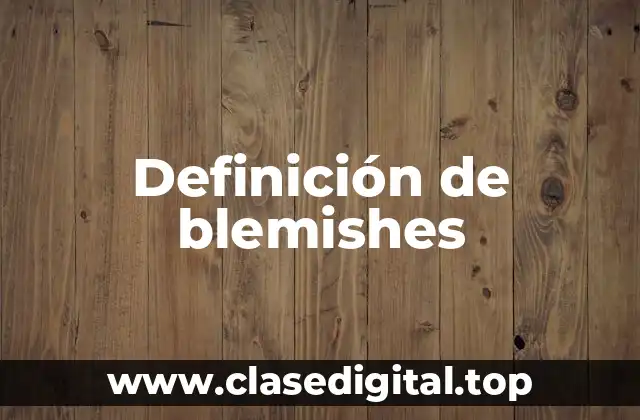 Definición de blemishes