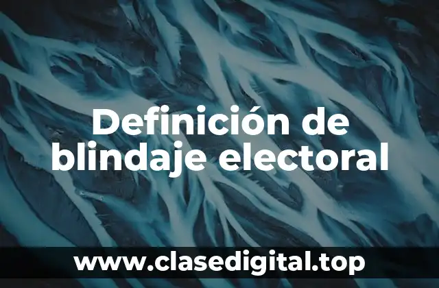 Definición de blindaje electoral