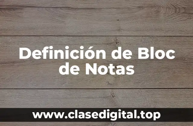 Definición de Bloc de Notas