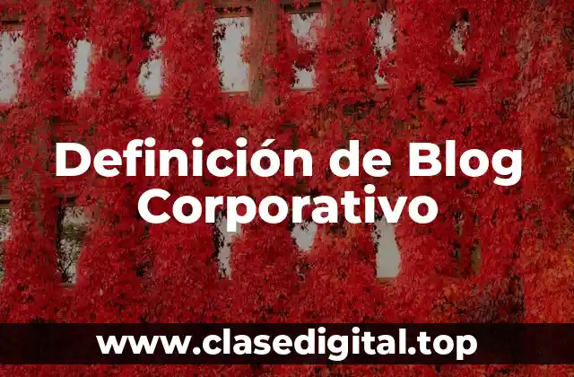 Definición de Blog Corporativo