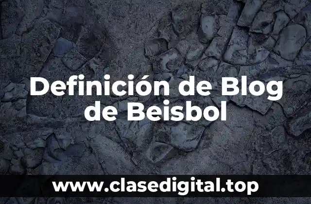 Definición de Blog de Beisbol