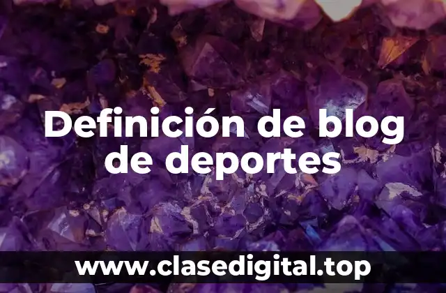 Definición de blog de deportes