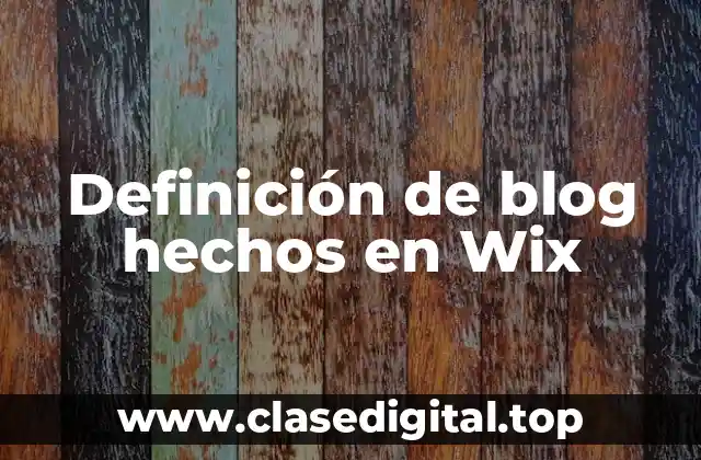 Definición de blog hechos en Wix