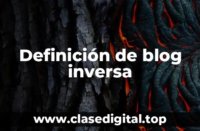 Definición de blog inversa
