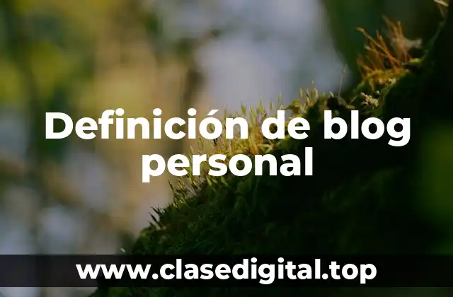 Definición de blog personal