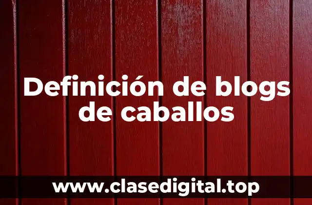 Definición de blogs de caballos