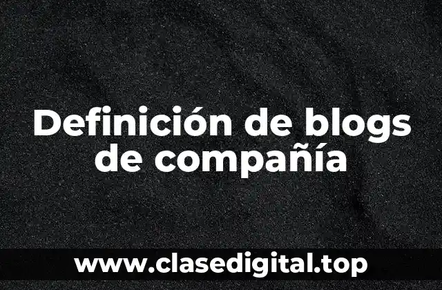 Definición de blogs de compañía