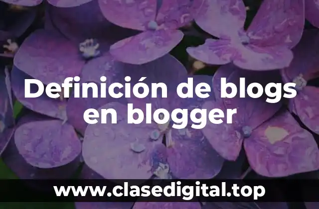 Definición de blogs en blogger