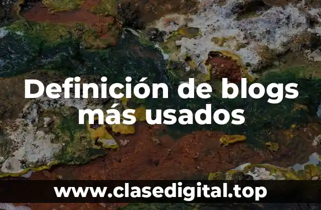 Definición de blogs más usados