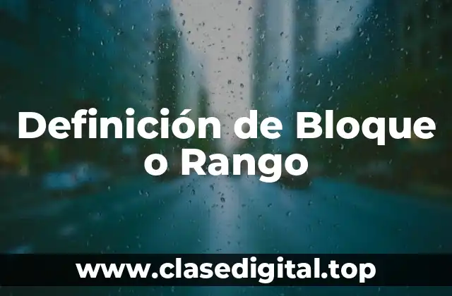 Definición de Bloque o Rango