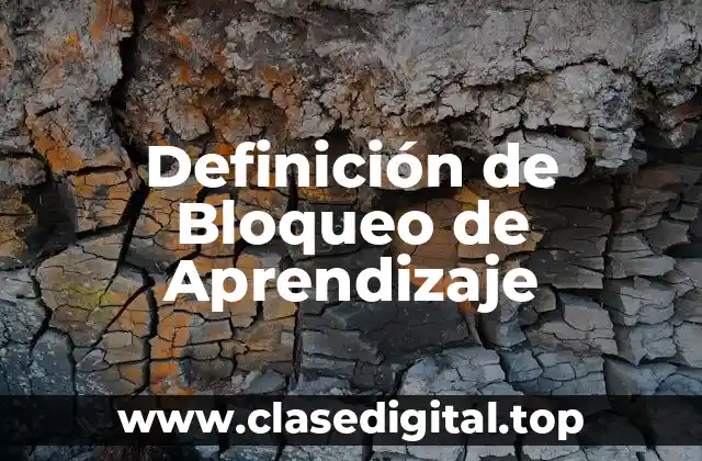 Definición de Bloqueo de Aprendizaje