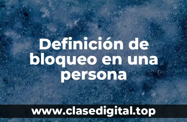 Definición de bloqueo en una persona