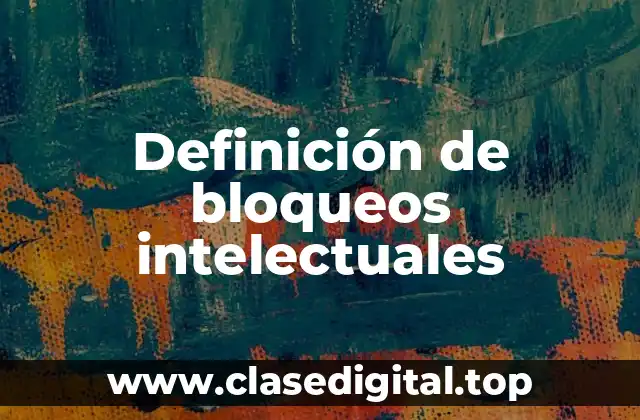 Ejemplos de bloqueos intelectuales