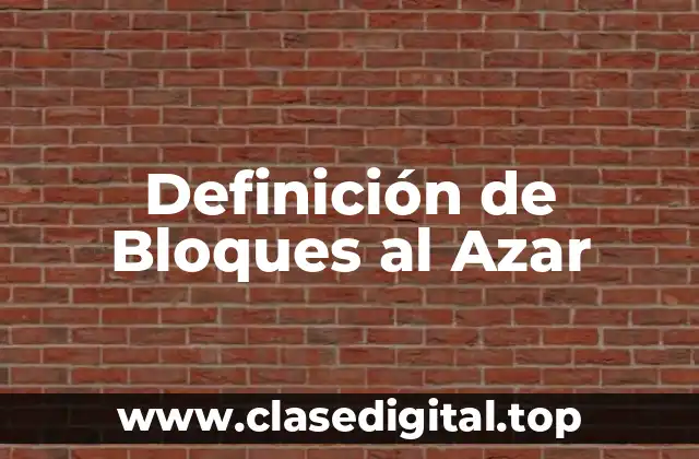 Definición de Bloques al Azar