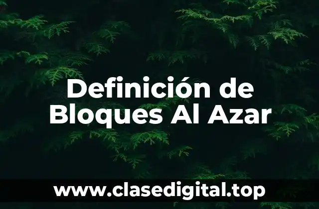 Definición de Bloques Al Azar