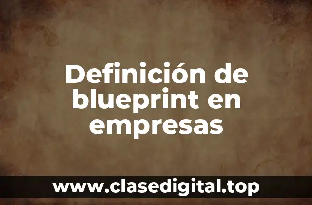 Ejemplos de blueprint en empresas