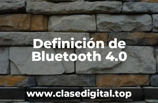 Definición de Bluetooth 4.0