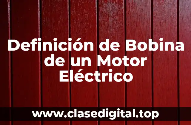 Definición de Bobina de un Motor Eléctrico