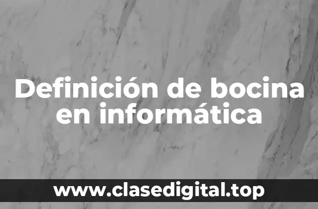Definición de bocina en informática