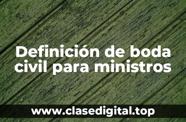 Definición de boda civil para ministros