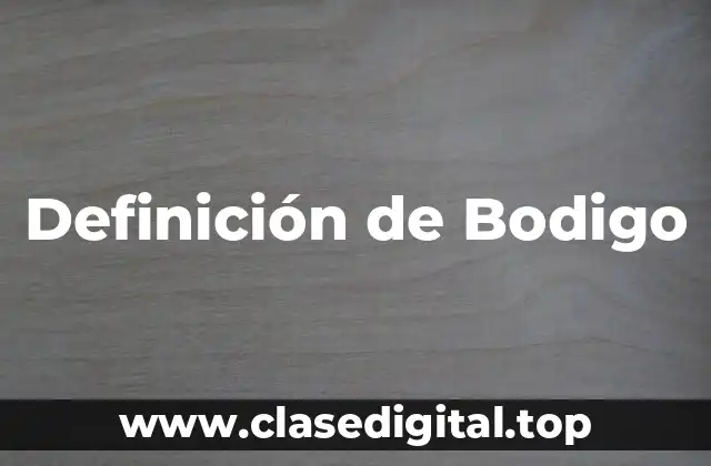 Definición de Bodigo