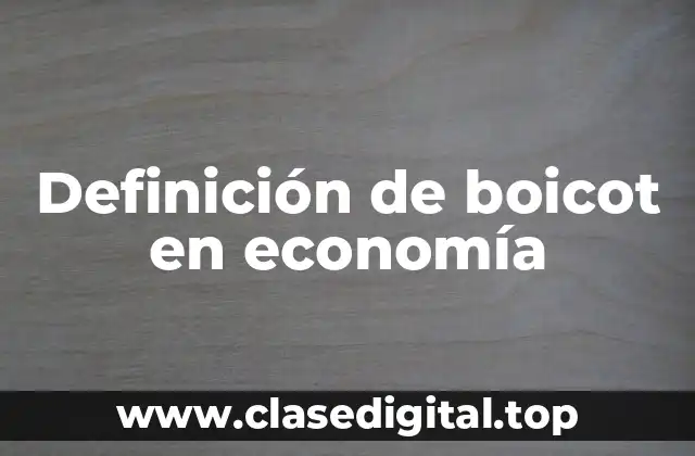 Definición de boicot en economía