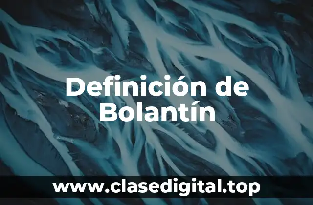 Definición de Bolantín