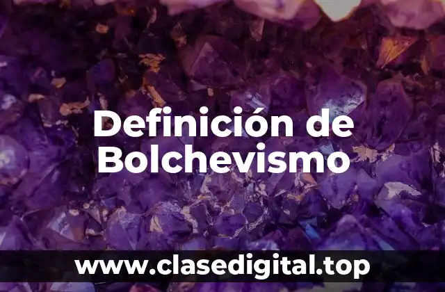 Definición de Bolchevismo