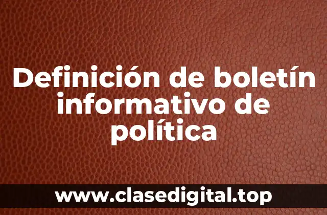 Definición de boletín informativo de política
