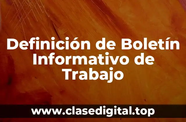 Ejemplos de Boletín Informativo de Trabajo