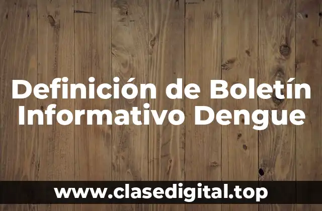 Definición de Boletín Informativo Dengue