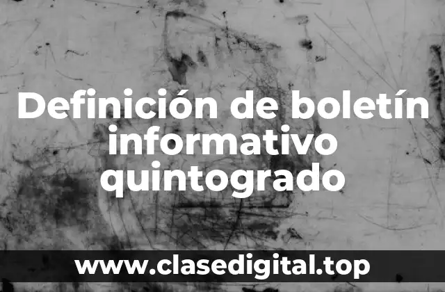 Definición de boletín informativo quintogrado