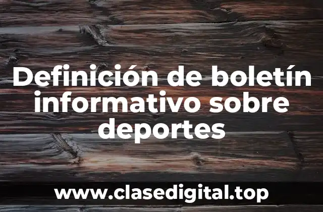 Definición de boletín informativo sobre deportes