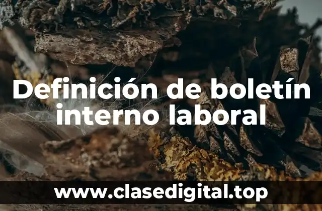 Definición de boletín interno laboral