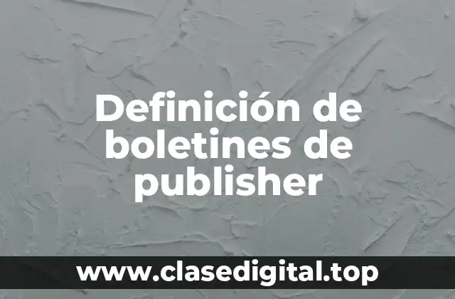 Definición de boletines de publisher