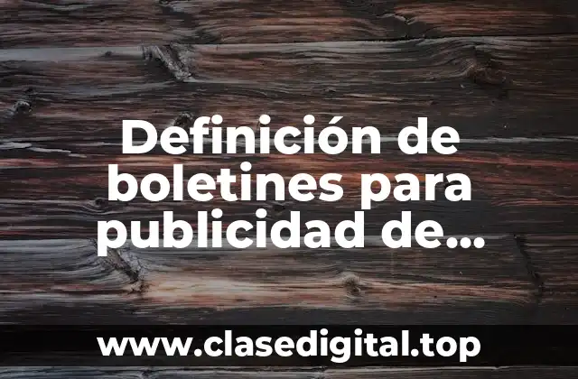 Definición de boletines para publicidad de bufetes de abogados
