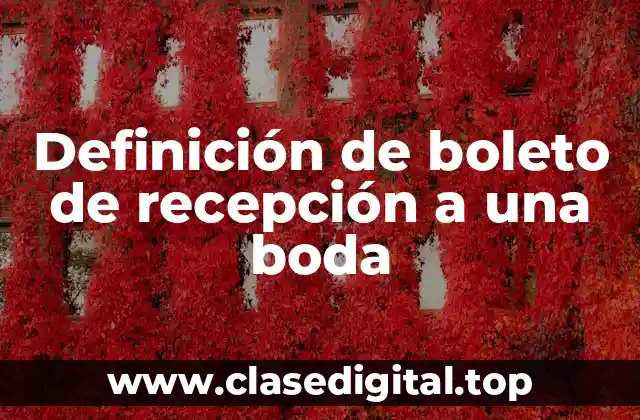 Definición de boleto de recepción a una boda