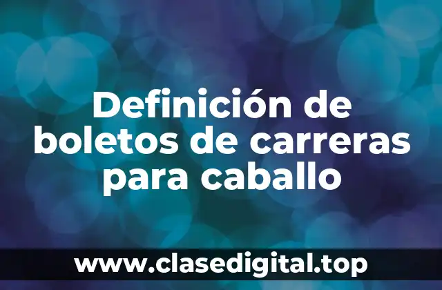 Definición de boletos de carreras para caballo