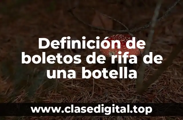 Definición de boletos de rifa de una botella