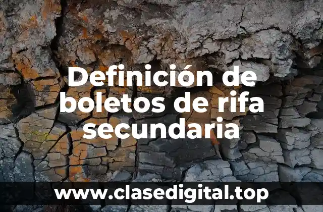 Definición de boletos de rifa secundaria