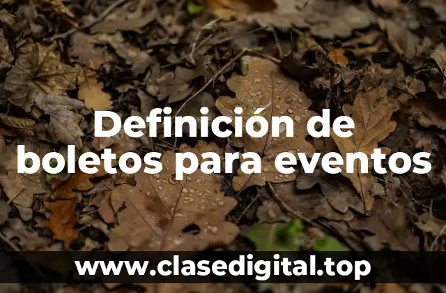 Definición de boletos para eventos