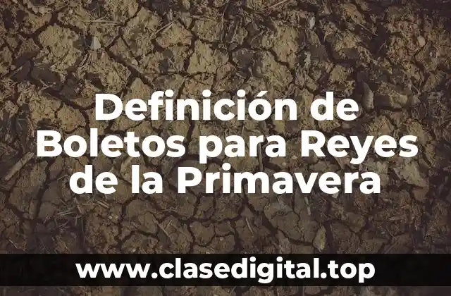 Definición de Boletos para Reyes de la Primavera