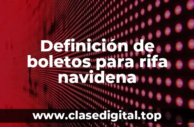 Definición de boletos para rifa navidena