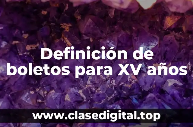 Definición de boletos para XV años