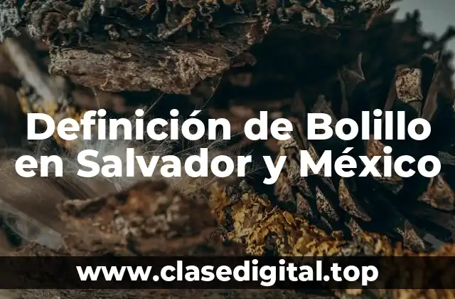 Definición de Bolillo en Salvador y México