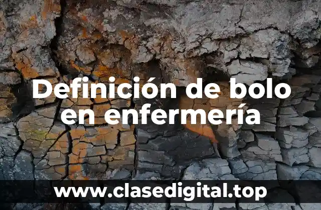 Definición de bolo en enfermería