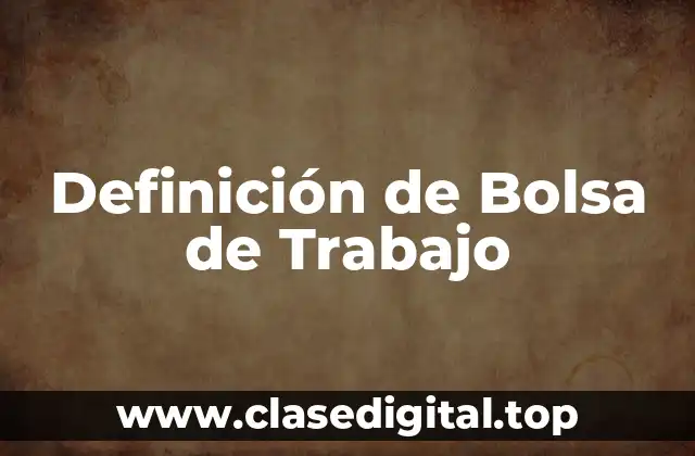 Definición de Bolsa de Trabajo