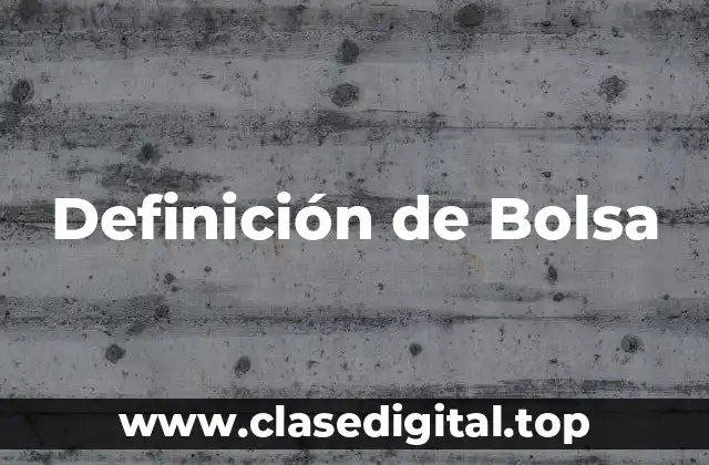 Definición de Bolsa