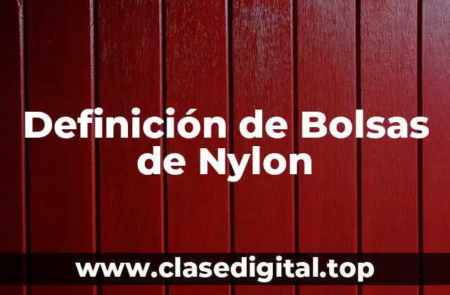 Definición de Bolsas de Nylon